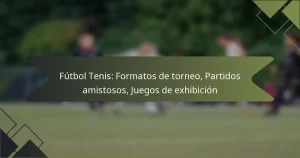 Fútbol Tenis: Formatos de torneo, Partidos amistosos, Juegos de exhibición